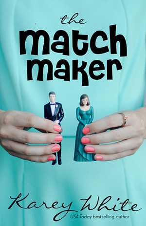The Match Maker by Karey White