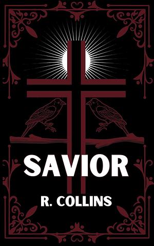 Savior by R. Collins