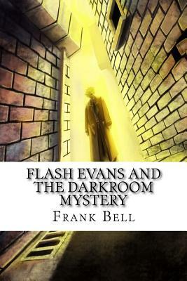 Flash Evans and the Darkroom Mystery by Frank Bell