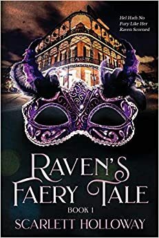 A Raven's Faery Tale by Scarlett Holloway