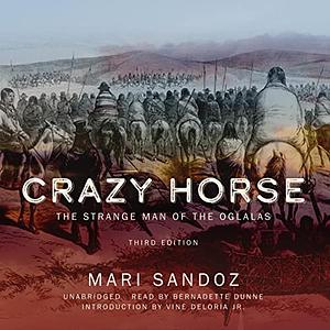 Crazy Horse: The Strange Man of the Oglalas by Mari Sandoz