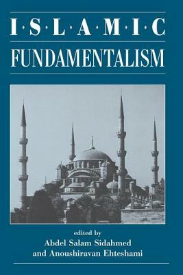 Islamic Fundamentalism by Anoushiravan Ehteshami, Abdel Salam Sidahmed