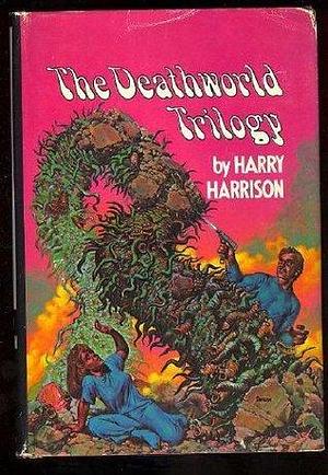 The deathworld trilogy: Three novels by Harry Harrison, Harry Harrison