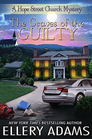 The Graves of the Guilty by Ellery Adams, Jennifer Stanley