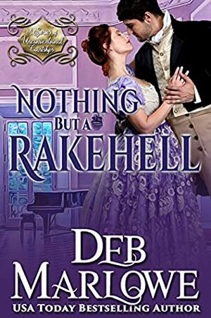 Nothing But a Rakehell (A Series of Unconventional Courtships Book 2) by Deb Marlowe