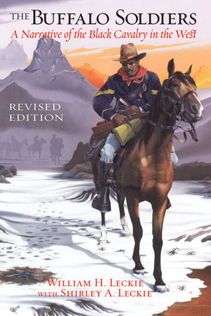 The Buffalo Soldiers: A Narrative of the Black Cavalry in the West, Revised Edition by Shirley A. Leckie, William H. Leckie