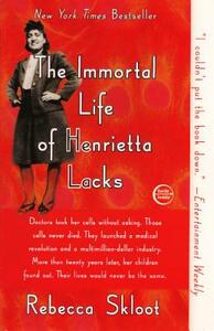 The Immortal Life of Henrietta Lacks by Rebecca Skloot