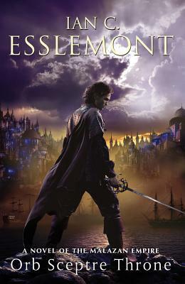 Orb Sceptre Throne: A Novel of the Malazan Empire by Ian C. Esslemont