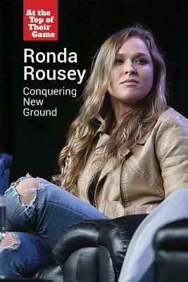 Ronda Rousey: Conquering New Ground by Kevin Snow