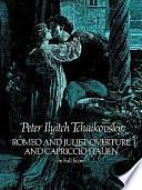 Romeo and Juliet overture ; and, Capriccio italien by Peter Ilich Tchaikovsky