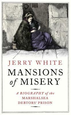 The Marshalsea: Terror, Resistance and Survival in a London Debtors' Prison by Jerry White