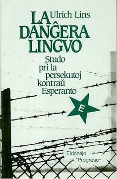 Dangerous Language — Esperanto under Hitler and Stalin by Ulrich Lins