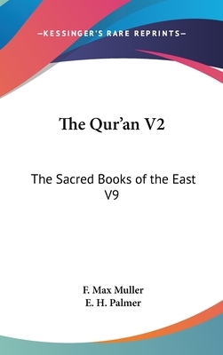 The Qur'an V2: The Sacred Books of the East V9 by 