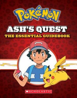 Ash's Quest: The Essential Guidebook: Ash's Quest from Kanto to Alola by Simcha Whitehill