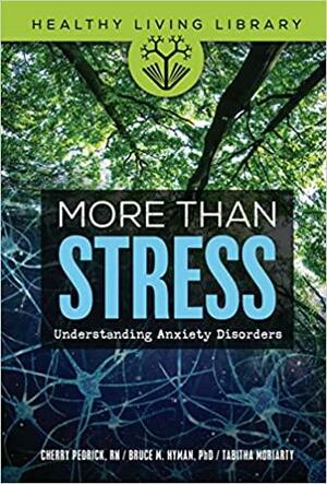 More Than Stress: Understanding Anxiety Disorders by Bruce M. Hyman, Cherlene Pedrick, Tabitha Moriarty