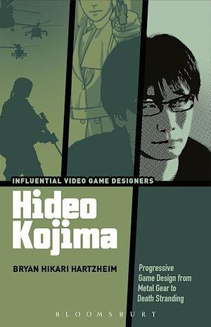 Hideo Kojima: Progressive Game Design from Metal Gear to Death Stranding by Jennifer deWinter, Carly A. Kocurek