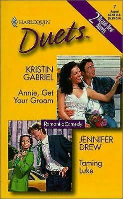 Annie, Get Your Groom / Taming Luke by Kristin Gabriel, Jennifer Drew