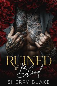 Ruined by Blood by Sherry Blake