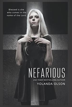 Nefarious by Yolanda Olson