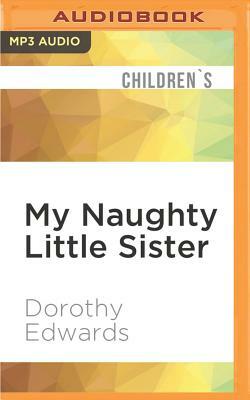 My Naughty Little Sister by Dorothy Edwards