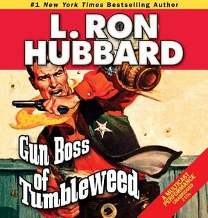 Gun Boss of Tumbleweed by L. Ron Hubbard