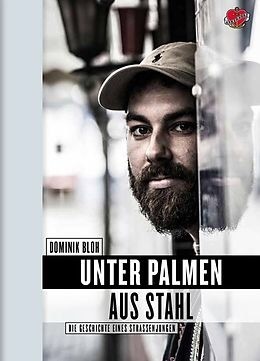 Unter Palmen aus Stahl: Die Geschichte eines Straßenjungen by Dominik Bloh