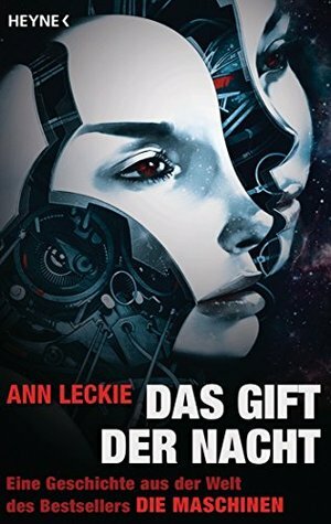 Das Gift der Nacht by Ann Leckie, Bernhard Kempen