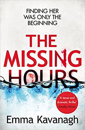 The Missing Hours by Emma Kavanagh