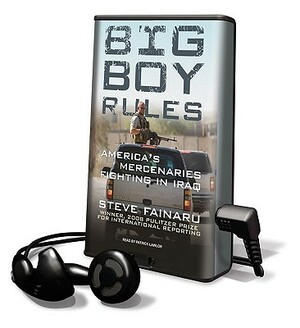 Big Boy Rules by Steve Fainaru