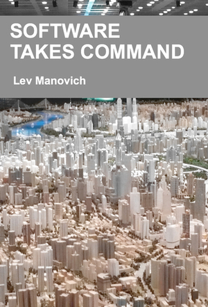 Software Takes Command by Lev Manovich