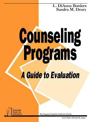 Counseling Programs: A Guide to Evaluation by L. Dianne Borders, Sandra M. Drury