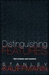 Distinguishing Features: Film Criticism and Comment by Stanley Kauffmann