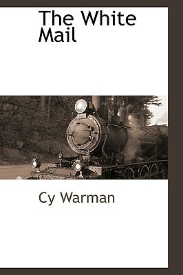 The White Mail by Cy Warman
