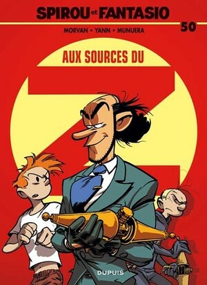 Aux sources du Z by Jean-David Morvan, Yann, José Luis Munuera