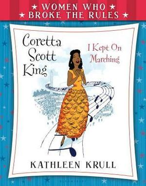 Coretta Scott King by Laura Freeman, Kathleen Krull