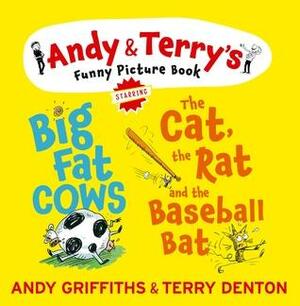 The Cat, the Rat and the Baseball Bat / Big Fat Cows by Andy Griffiths, Terry Denton