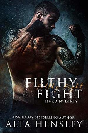 Filthy Fight by Alta Hensley
