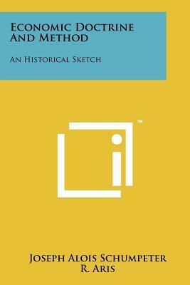 Economic Doctrine and Method: An Historical Sketch by Joseph Alois Schumpeter