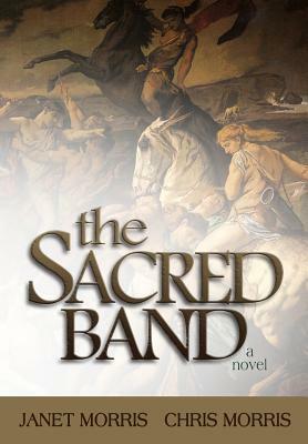 The Sacred Band by Janet Morris, Chris Morris