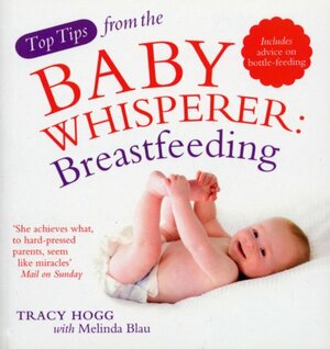 Breast-Feeding. Tracy Hogg with Melinda Blau by Melinda Blau, Tracy Hogg