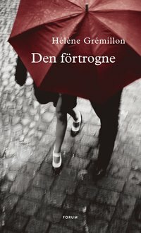 Den förtrogne by Hélène Grémillon