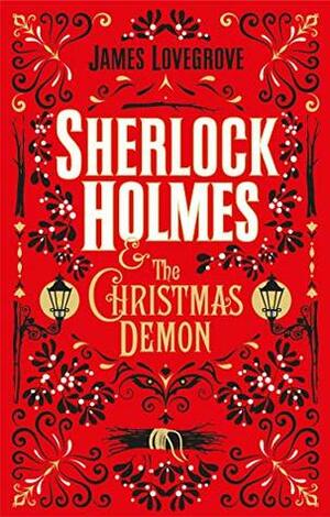 Sherlock Holmes & the Christmas Demon by James Lovegrove