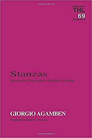 Stanzas: Word and Phantasm in Western Culture by Ronald L. Martinez, Giorgio Agamben