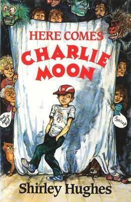 Here Comes Charlie Moon by Shirley Hughes