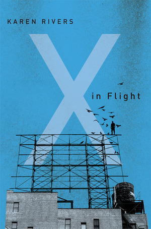 X in Flight by Karen Rivers