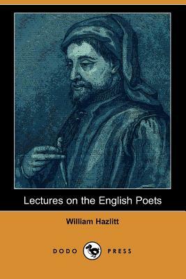 Lectures on the English Poets (Dodo Press) by William Hazlitt