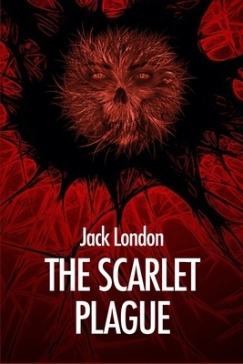 The Scarlet Plague by Jack London