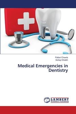 Medical Emergencies in Dentistry by Pallavi Chawla, Soheyl Sheikh