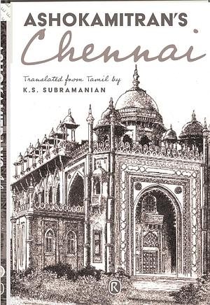 Ashokamitran's Chennai by Ashokamitran