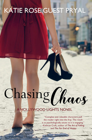 Chasing Chaos (Hollywood Lights #3) by Katie Rose Guest Pryal